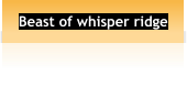 Beast of whisper ridge