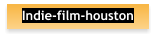 Indie-film-houston