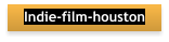 Indie-film-houston