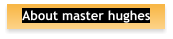 About master hughes