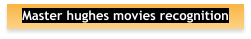 Master hughes movies recognition