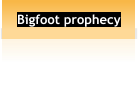 Bigfoot prophecy