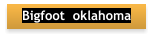 Bigfoot  oklahoma