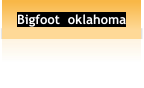 Bigfoot  oklahoma